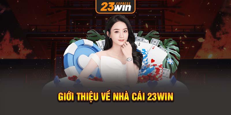 Giới thiệu về nhà cái 23WIN